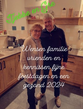 Tjebbe en Gre: Tjebbe en Gré wensen familie, vrienden en kennissen fijne Feestdagen en een gezond 2024!